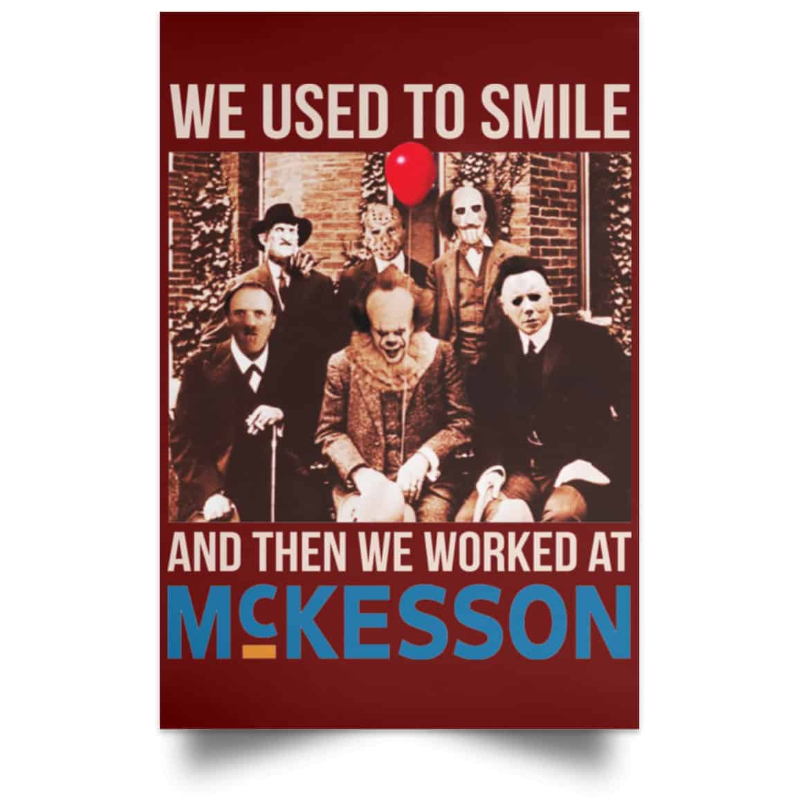 We Used To Smile And Then We Worked At McKesson Poster
