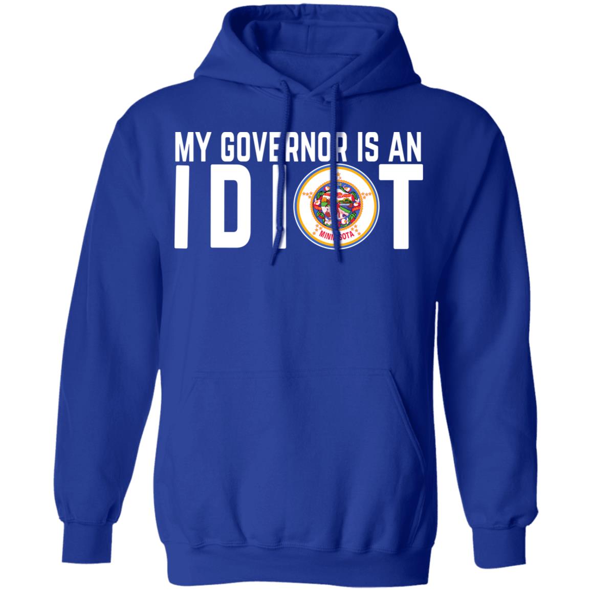My Governor Is An Idiot Minnesota Shirt, Hoodie, Tank