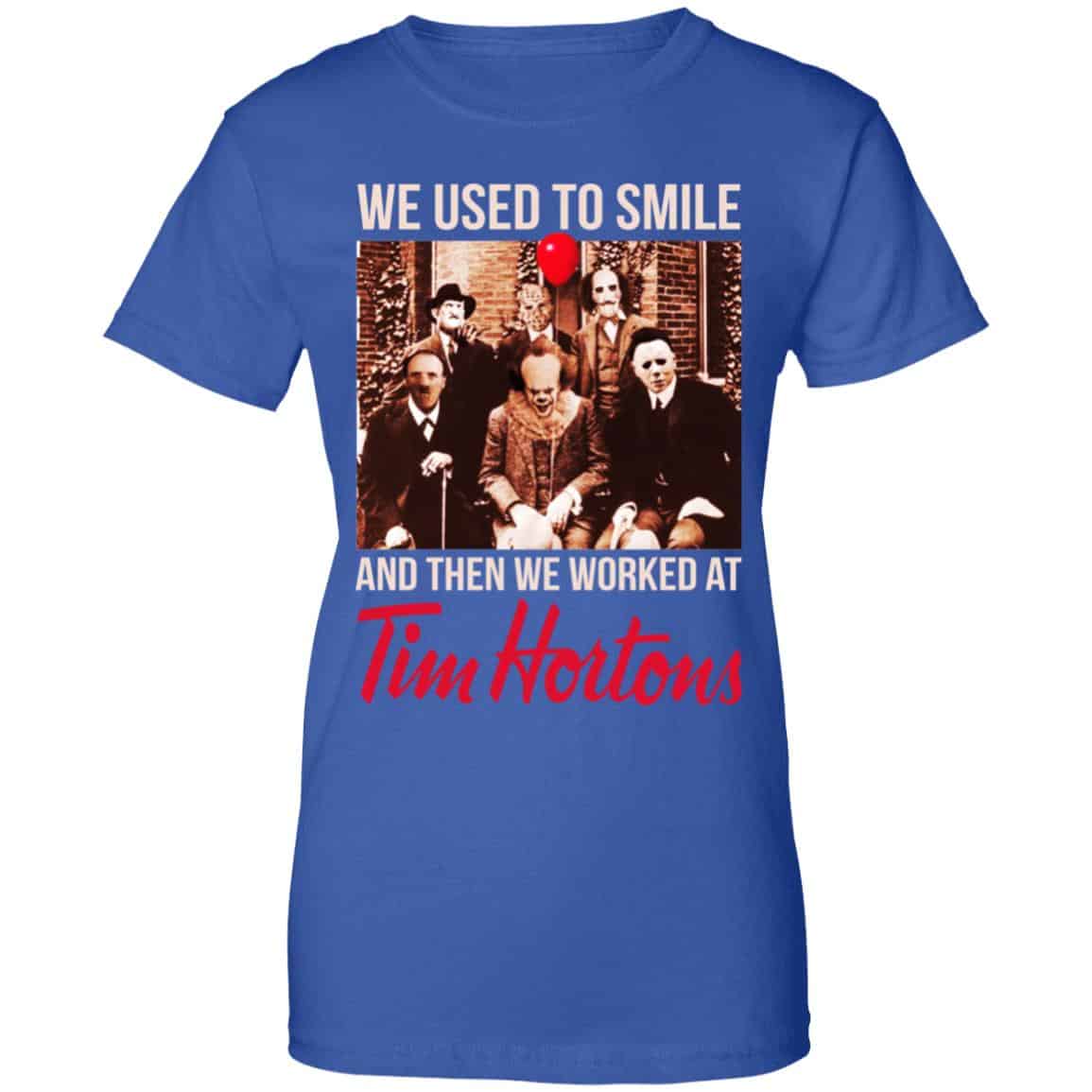 We Used To Smile And Then We Worked At Tim Hortons Shirt, Hoodie, Tank