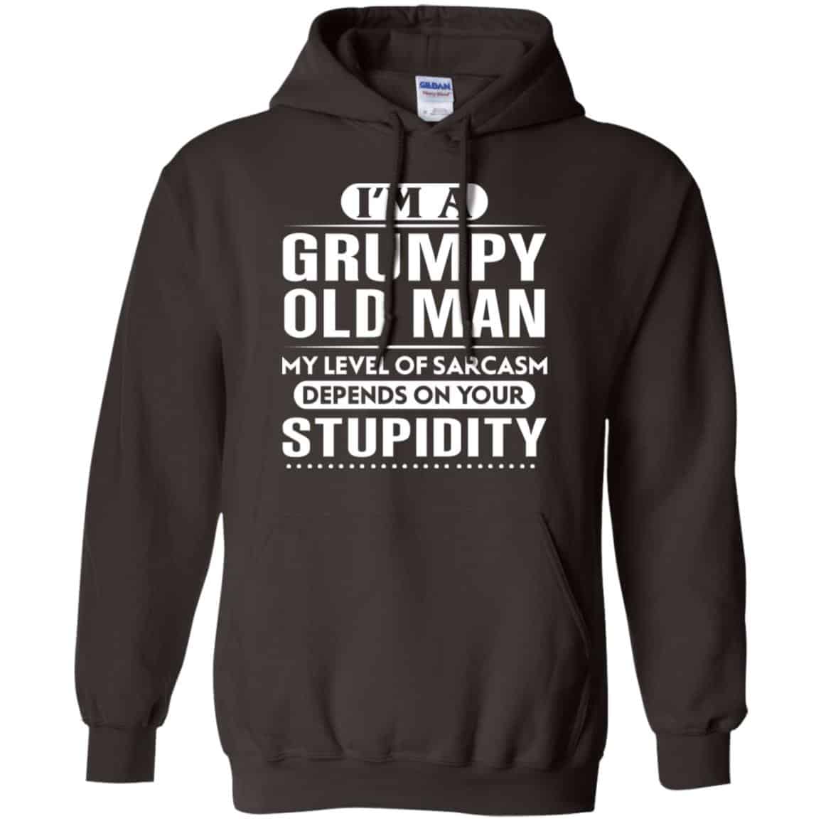 I’m A Grumpy Old Man My Level Of Sarcasm Depends On Your Stupidity Shirt, Hoodie, Tank