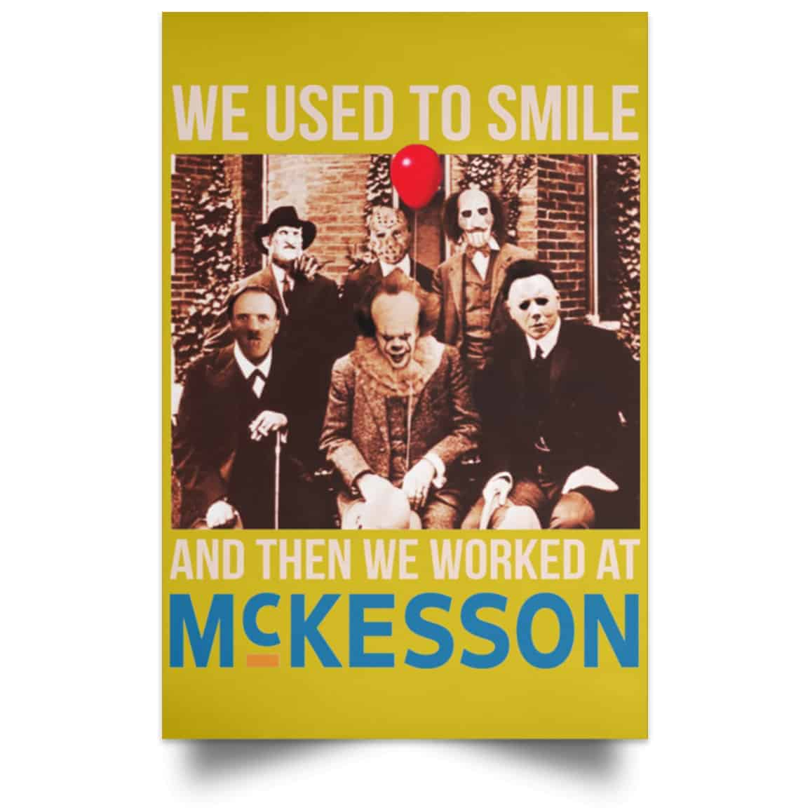 We Used To Smile And Then We Worked At McKesson Poster