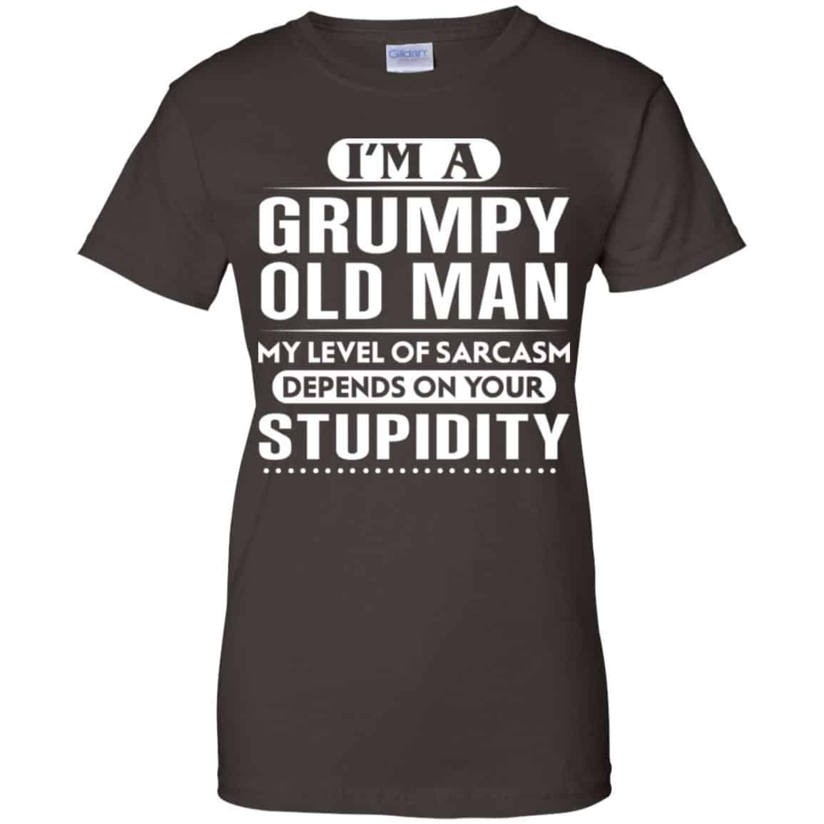 I’m A Grumpy Old Man My Level Of Sarcasm Depends On Your Stupidity Shirt, Hoodie, Tank