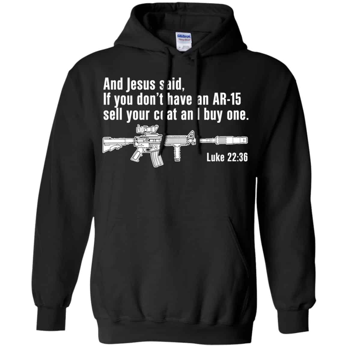 And Jesus Said Ì You Don’t Have An AR-15 Sell Your Coat And Buy One Shirt, Hoodie, Tank