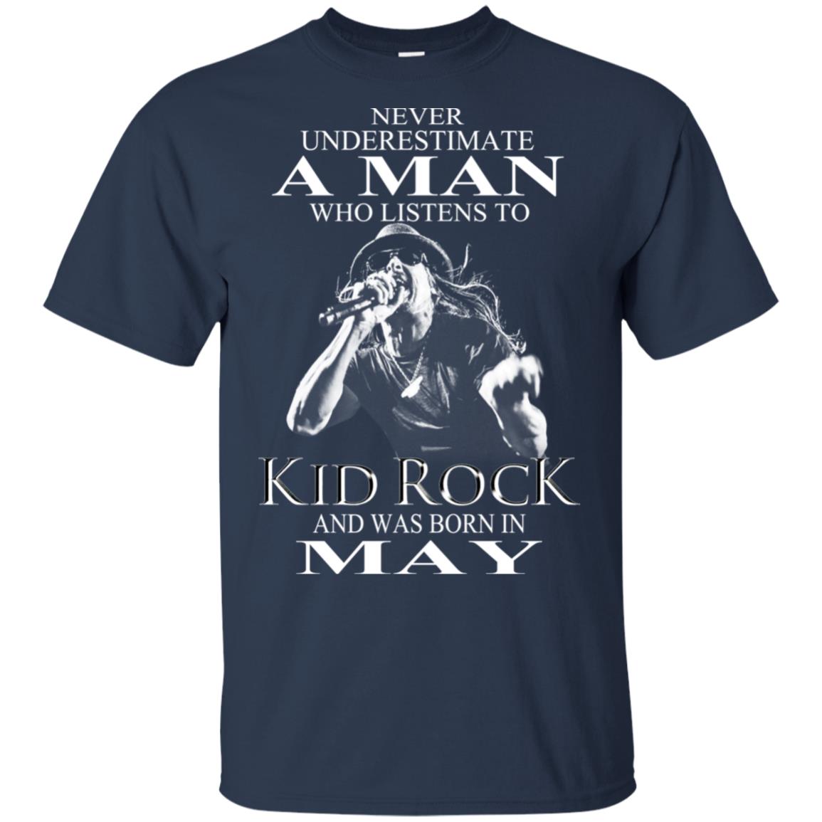 A Man Who Listens To Kid Rock And Was Born In May T-Shirts, Hoodie, Tank