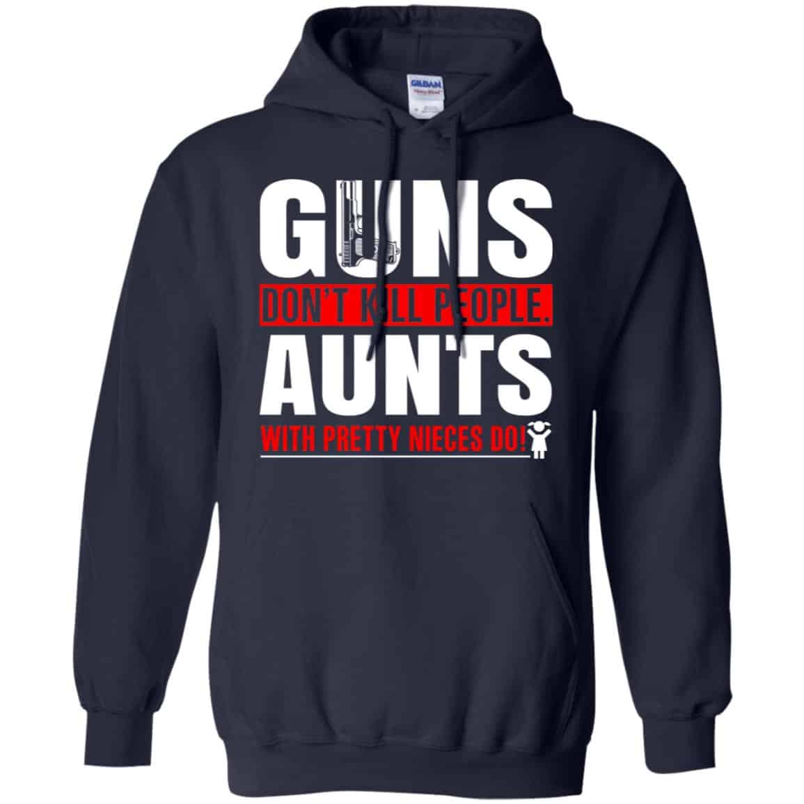Guns Don’t Kill People Aunts With Pretty Nieces Do Shirt, Hoodie, Tank