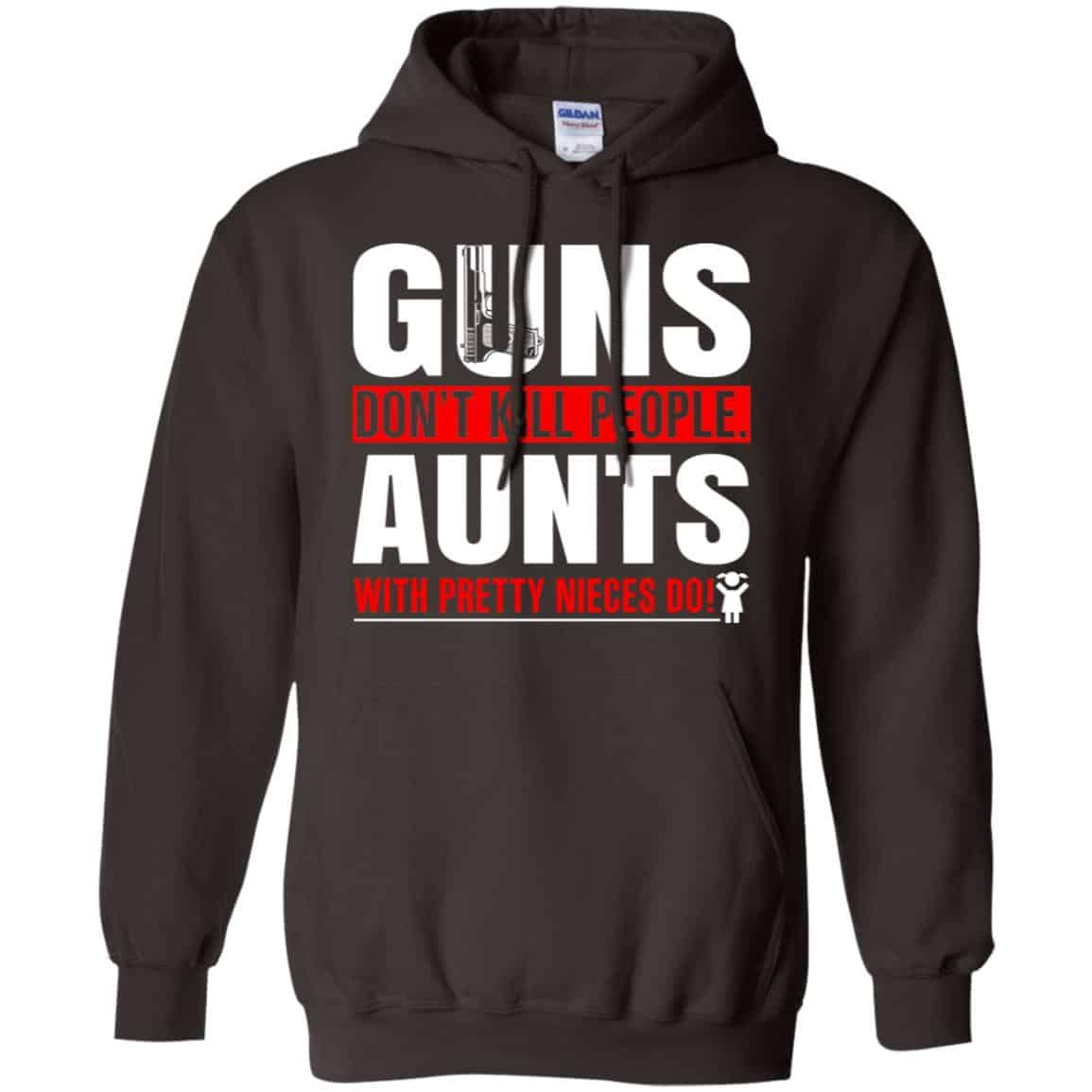 Guns Don’t Kill People Aunts With Pretty Nieces Do Shirt, Hoodie, Tank