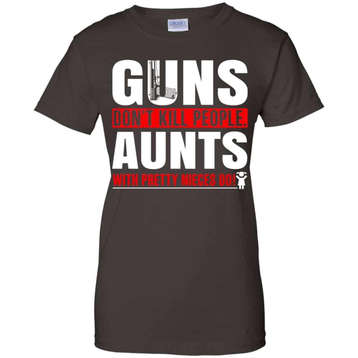 Guns Don’t Kill People Aunts With Pretty Nieces Do Shirt, Hoodie, Tank