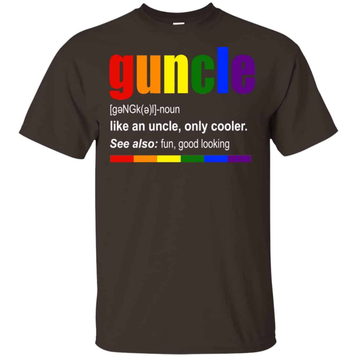 Guncle Like An Uncle, Only Cooler LGBT Shirt, Hoodie, Tank