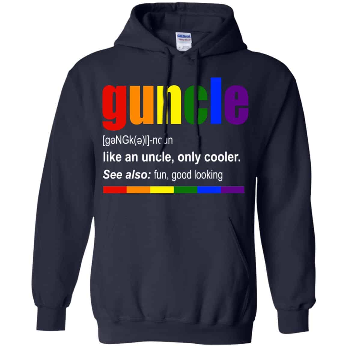 Guncle Like An Uncle, Only Cooler LGBT Shirt, Hoodie, Tank