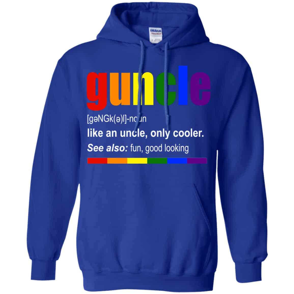 Guncle Like An Uncle, Only Cooler LGBT Shirt, Hoodie, Tank
