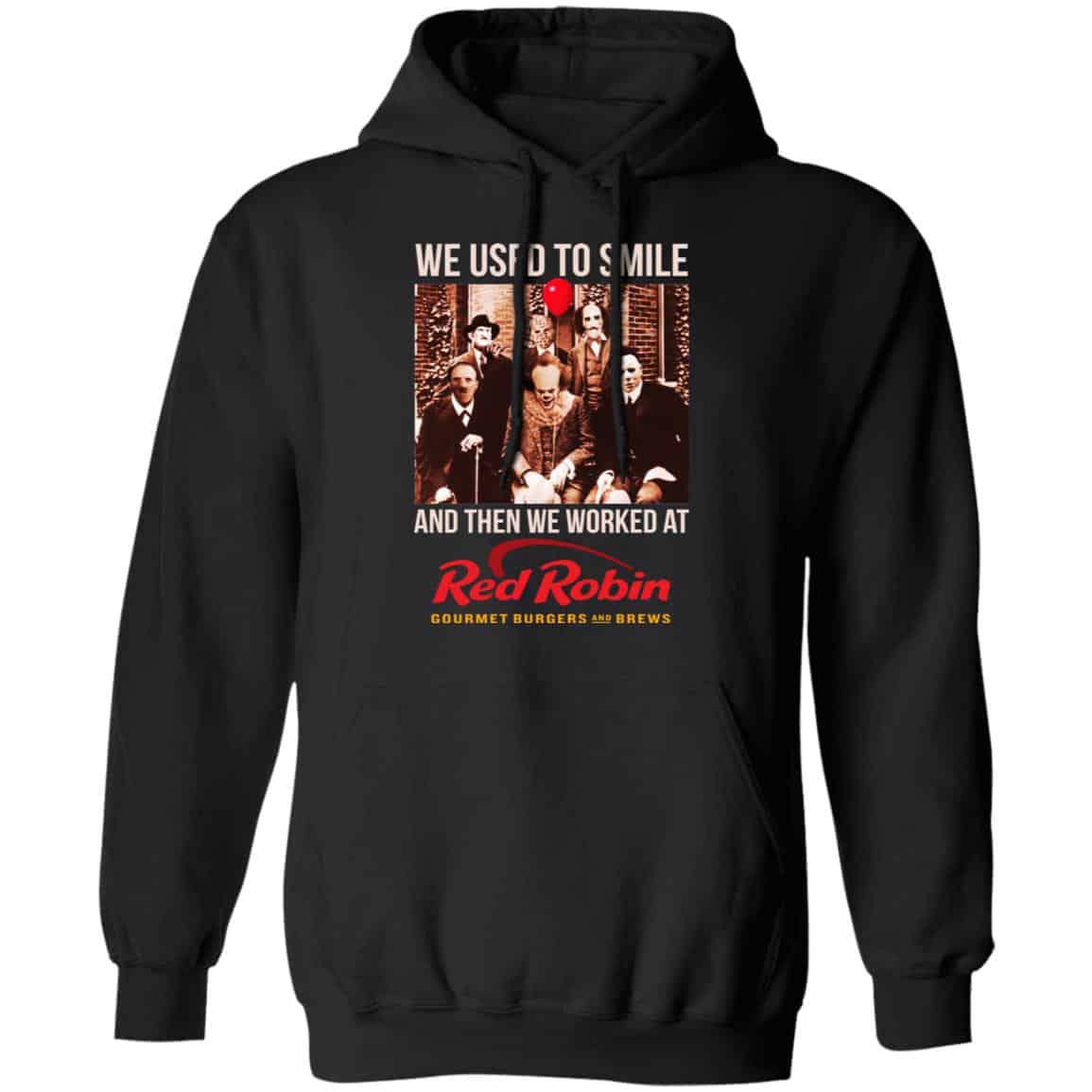 We Used To Smile And Then We Worked At Red Robin Shirt, Hoodie, Tank