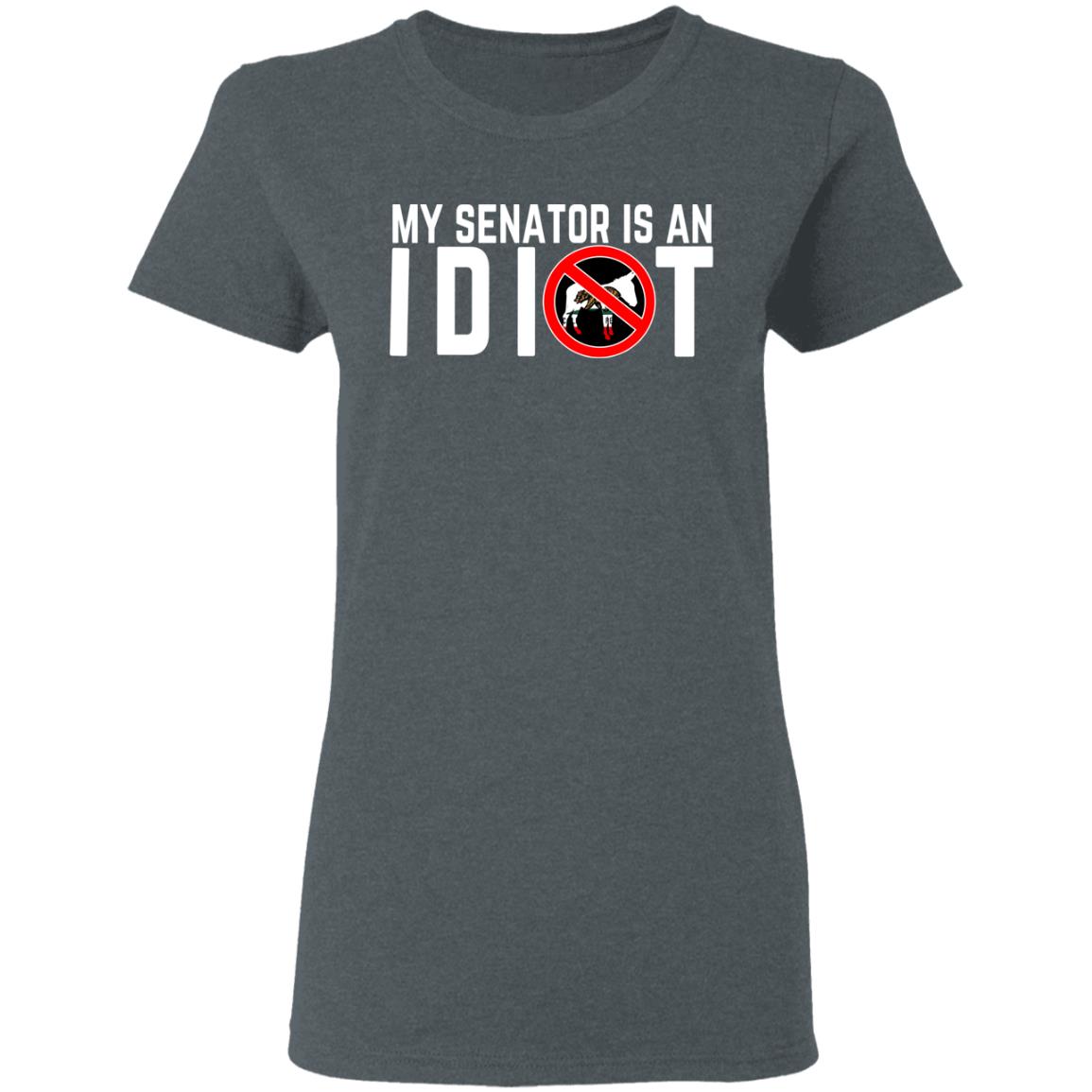 My Senator Is An Idiot California Shirt, Hoodie, Tank
