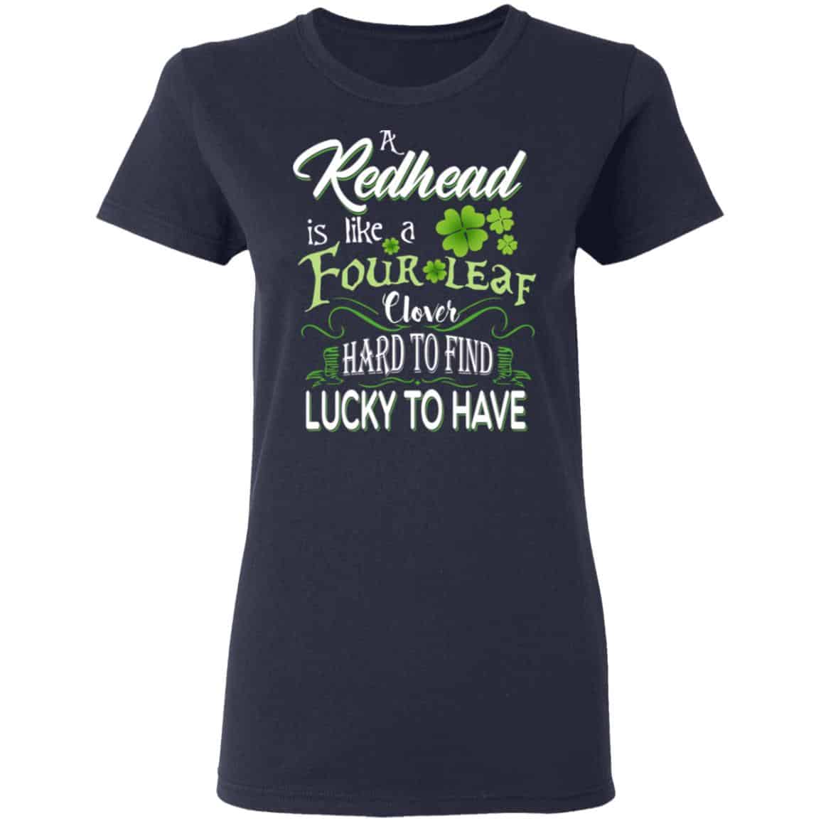 A Redhead Is Like A Four Leaf Clover Hard To Find Lucky To Have Shirt, Hoodie, Tank