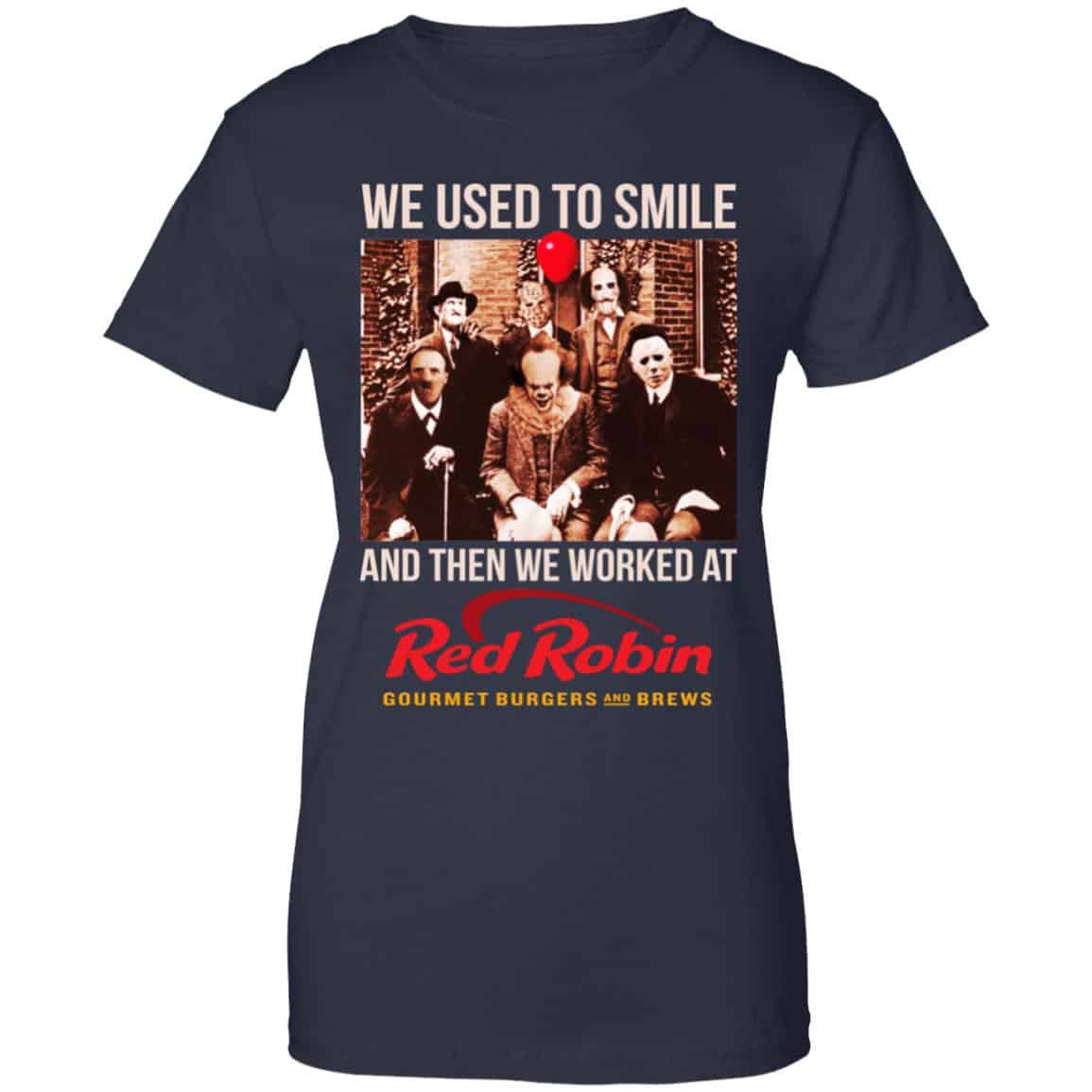 We Used To Smile And Then We Worked At Red Robin Shirt, Hoodie, Tank