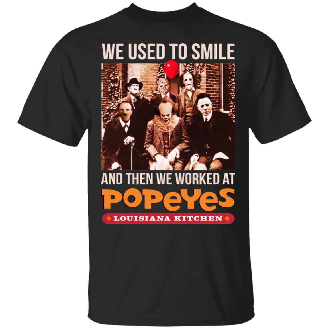 We Used To Smile And Then We Worked At Popeyes Louisiana Kitchen Shirt, Hoodie, Tank