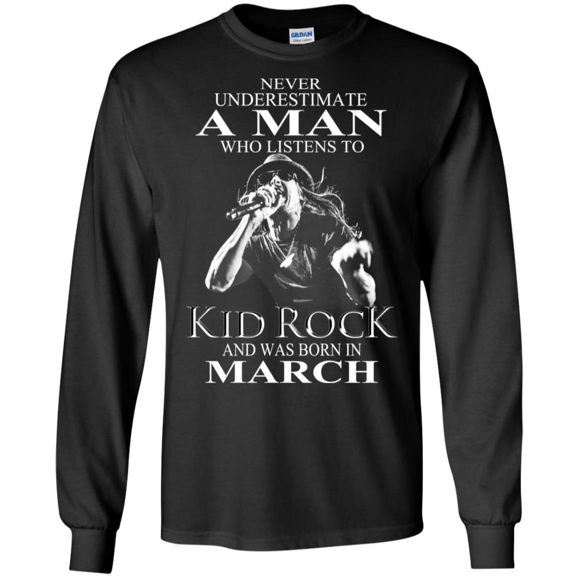 A Man Who Listens To Kid Rock And Was Born In March T-Shirts, Hoodie, Tank