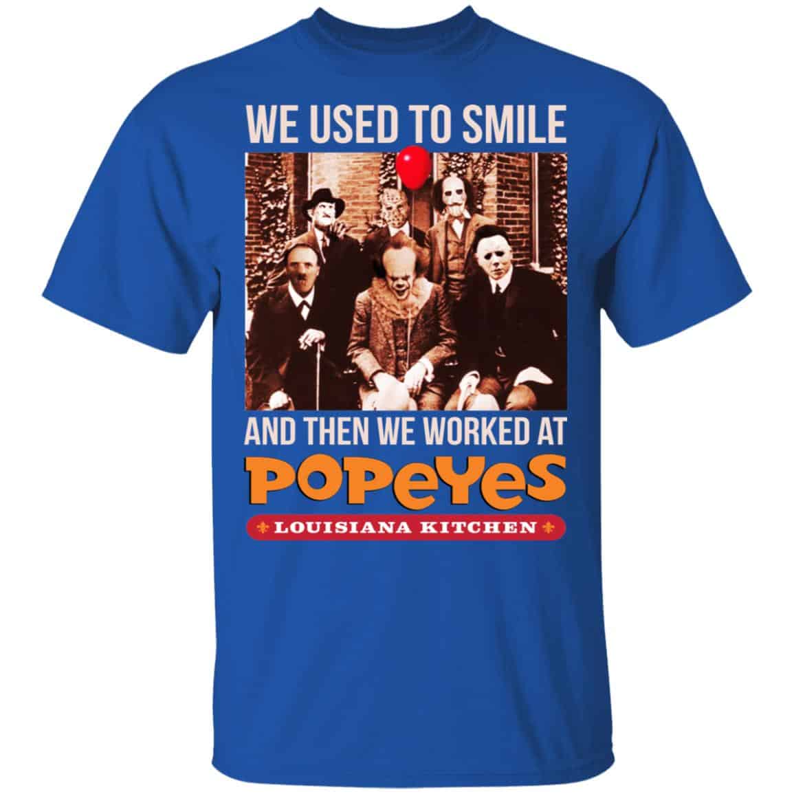 We Used To Smile And Then We Worked At Popeyes Louisiana Kitchen Shirt, Hoodie, Tank