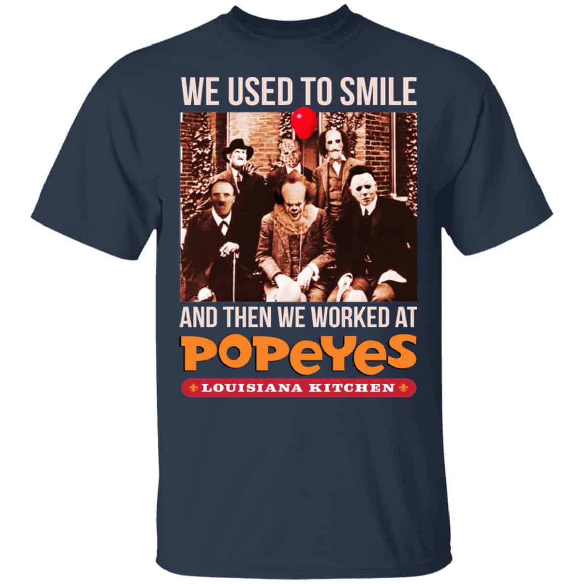 We Used To Smile And Then We Worked At Popeyes Louisiana Kitchen Shirt, Hoodie, Tank