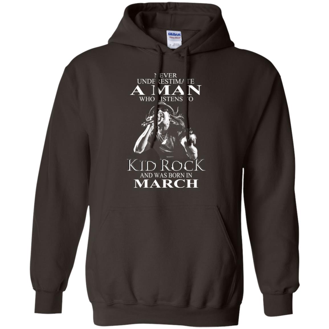 A Man Who Listens To Kid Rock And Was Born In March T-Shirts, Hoodie, Tank