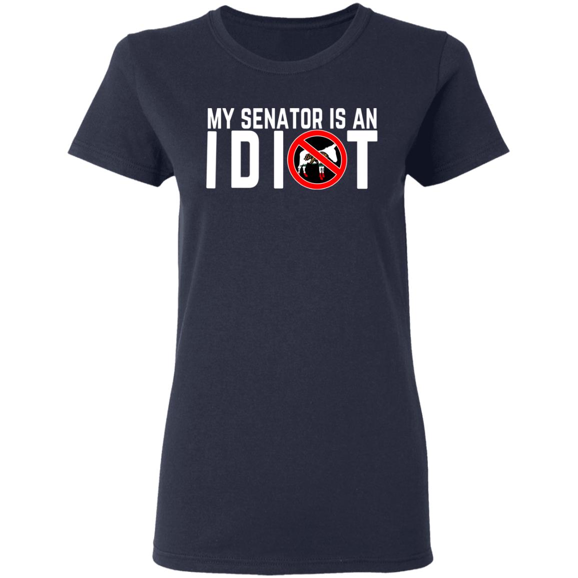 My Senator Is An Idiot California Shirt, Hoodie, Tank