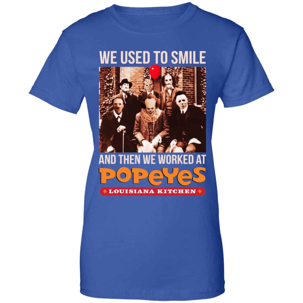 We Used To Smile And Then We Worked At Popeyes Louisiana Kitchen Shirt, Hoodie, Tank