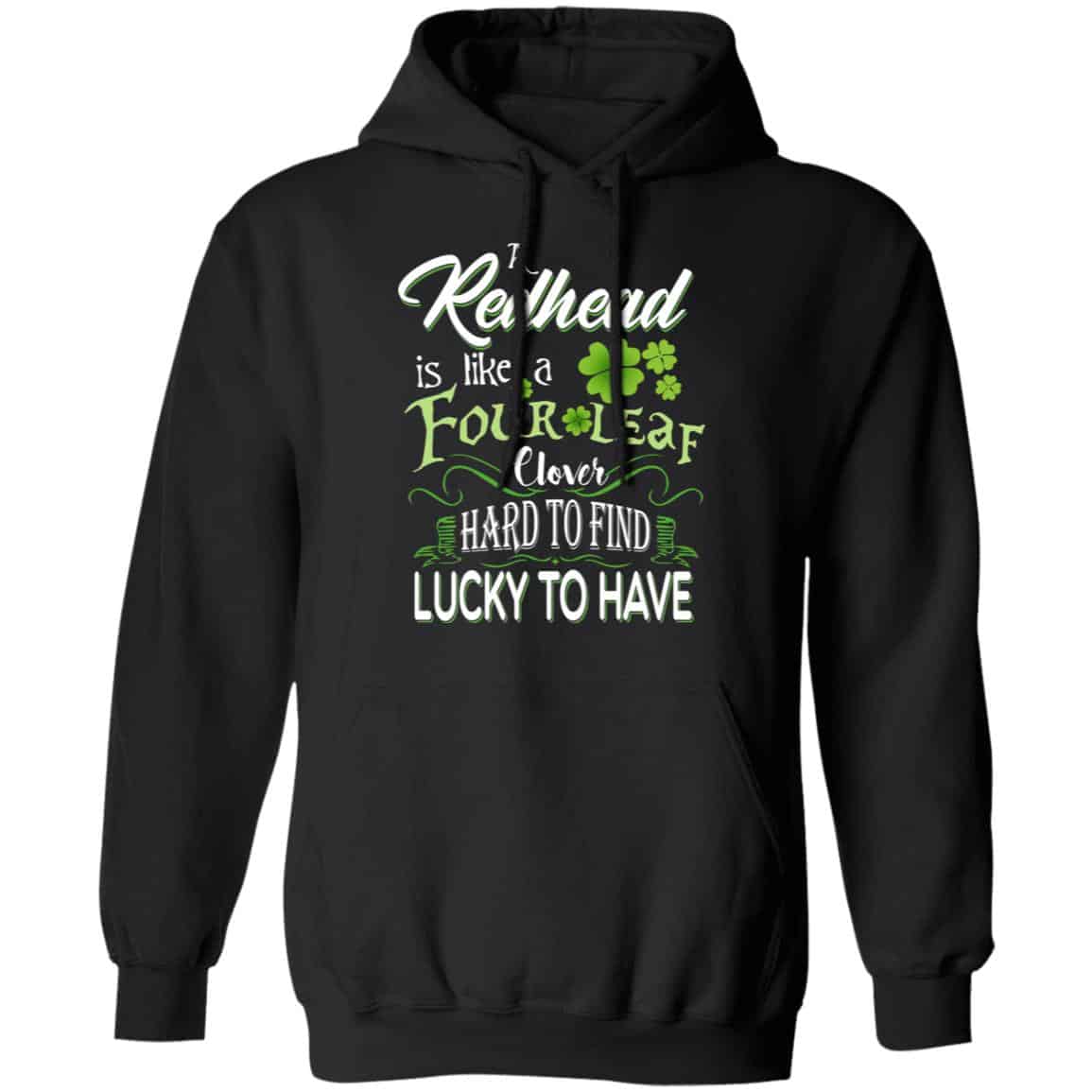 A Redhead Is Like A Four Leaf Clover Hard To Find Lucky To Have Shirt, Hoodie, Tank