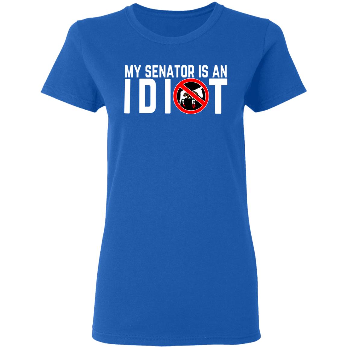 My Senator Is An Idiot California Shirt, Hoodie, Tank