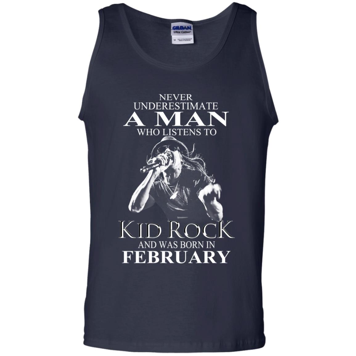 A Man Who Listens To Kid Rock And Was Born In February T-Shirts, Hoodie, Tank