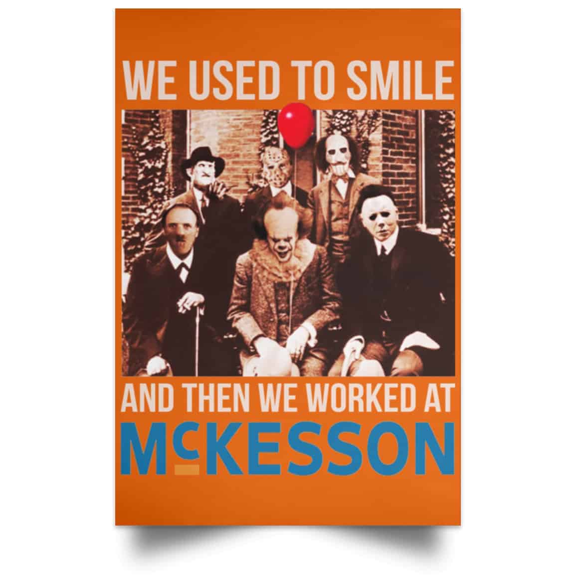 We Used To Smile And Then We Worked At McKesson Poster
