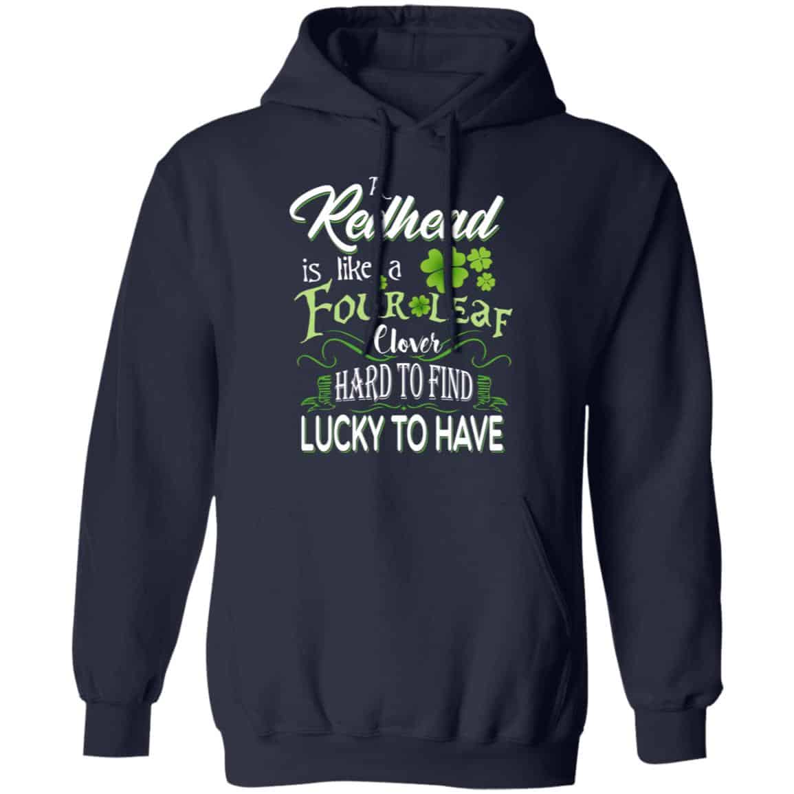A Redhead Is Like A Four Leaf Clover Hard To Find Lucky To Have Shirt, Hoodie, Tank