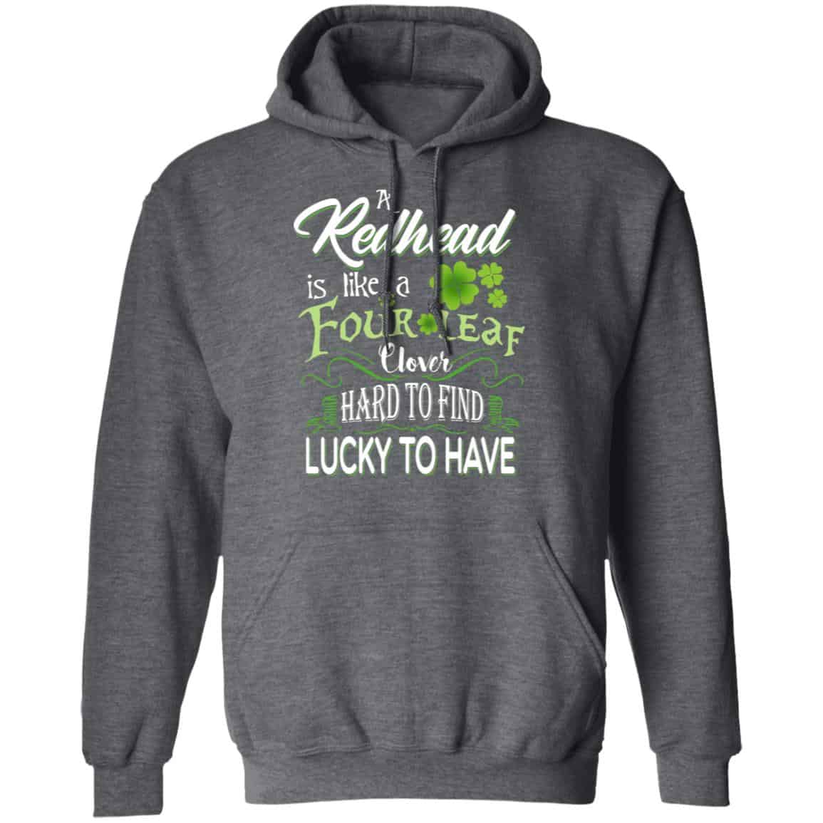 A Redhead Is Like A Four Leaf Clover Hard To Find Lucky To Have Shirt, Hoodie, Tank
