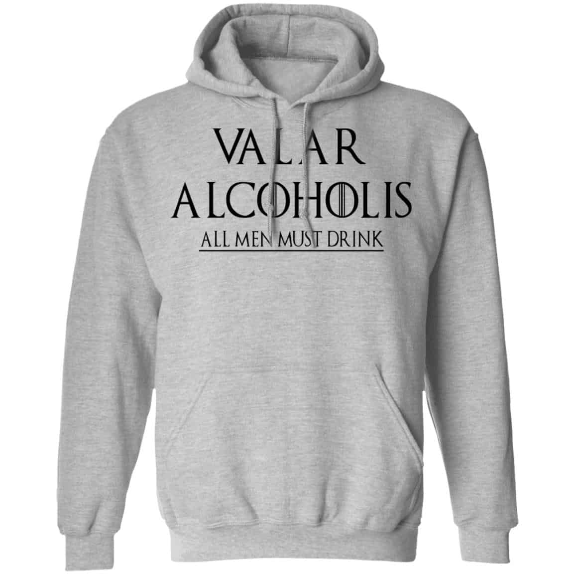 Valar Alcoholis All Men Must Drink Shirt, Hoodie, Tank