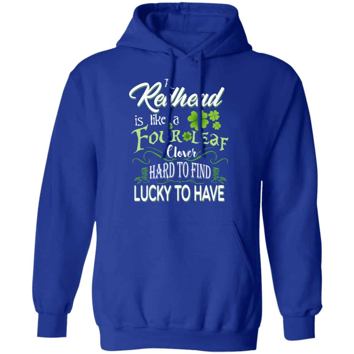 A Redhead Is Like A Four Leaf Clover Hard To Find Lucky To Have Shirt, Hoodie, Tank