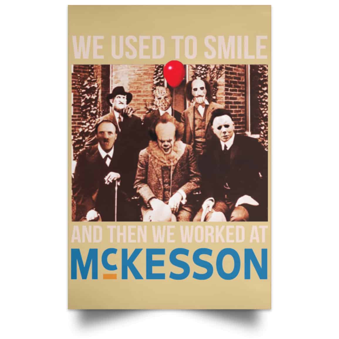 We Used To Smile And Then We Worked At McKesson Poster