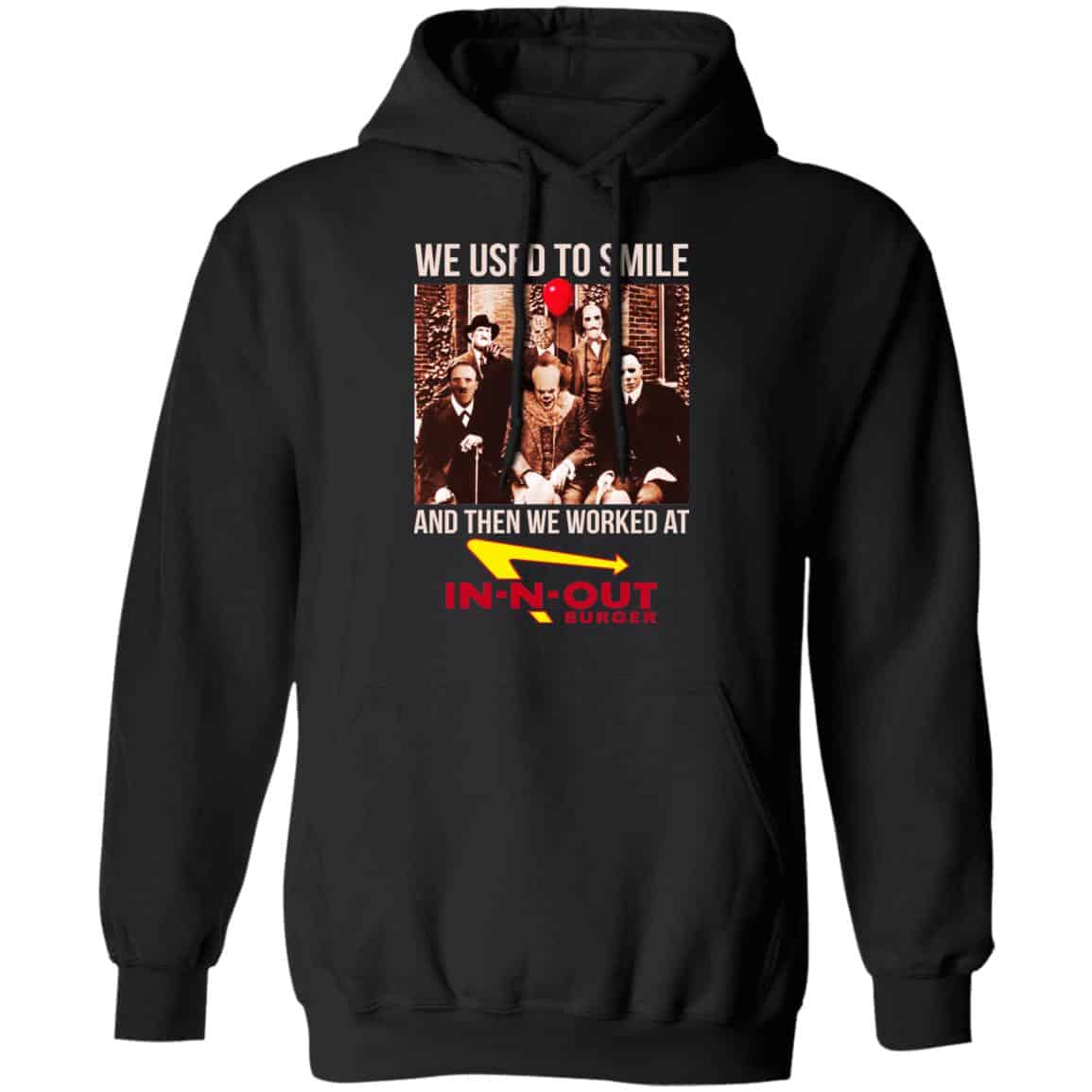 We Used To Smile And Then We Worked At In-N-Out Burger Shirt, Hoodie, Tank