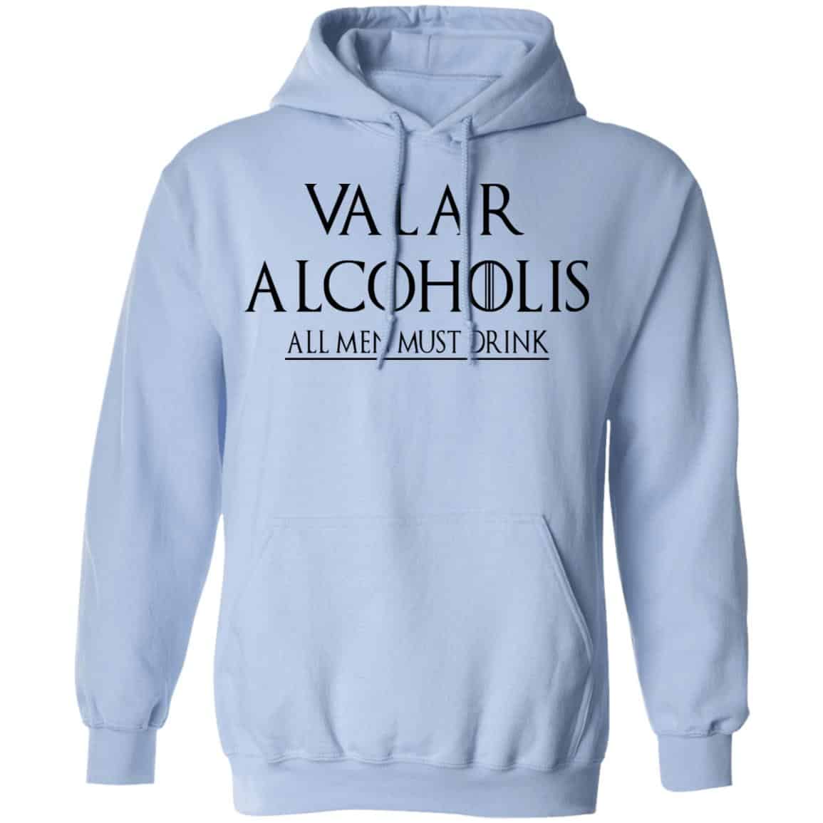 Valar Alcoholis All Men Must Drink Shirt, Hoodie, Tank