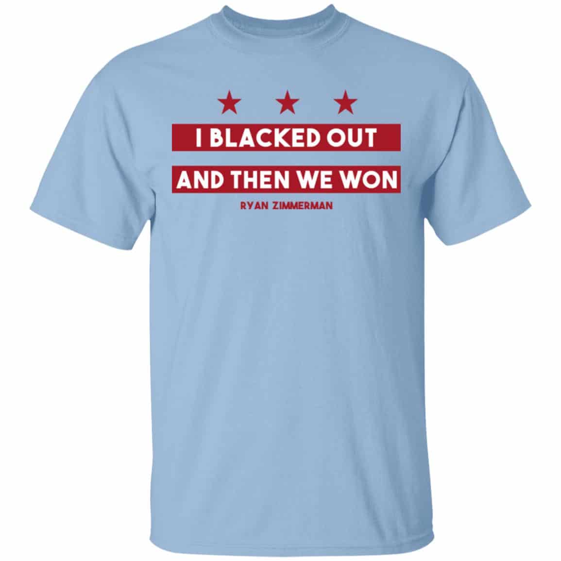 Ryan Zimmerman I Blacked Out And Then We Won Shirt, Hoodie, Tank