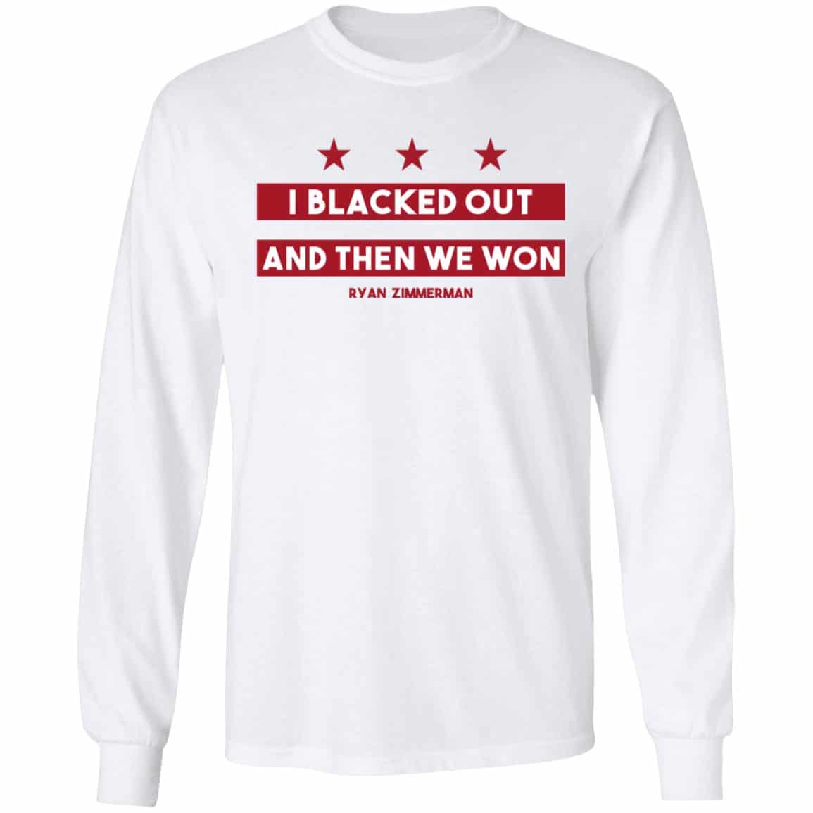 Ryan Zimmerman I Blacked Out And Then We Won Shirt, Hoodie, Tank