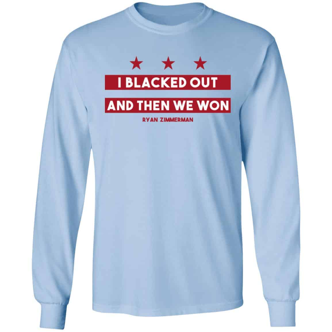 Ryan Zimmerman I Blacked Out And Then We Won Shirt, Hoodie, Tank