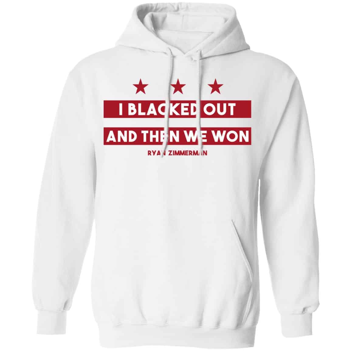 Ryan Zimmerman I Blacked Out And Then We Won Shirt, Hoodie, Tank