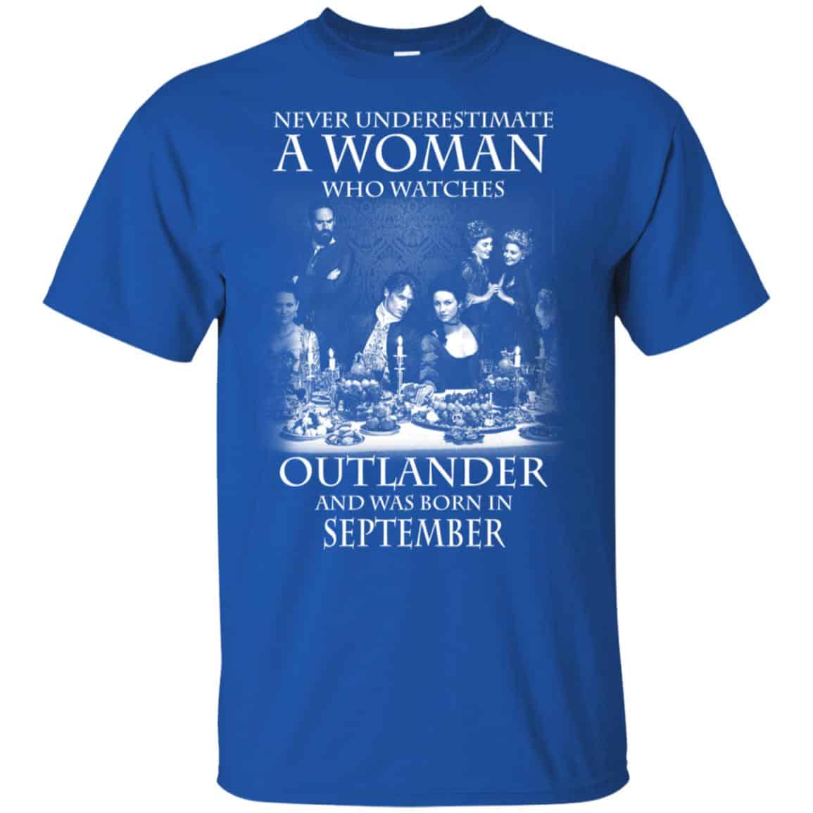 A Woman Who Watches Outlander And Was Born In September T-Shirts, Hoodie, Tank