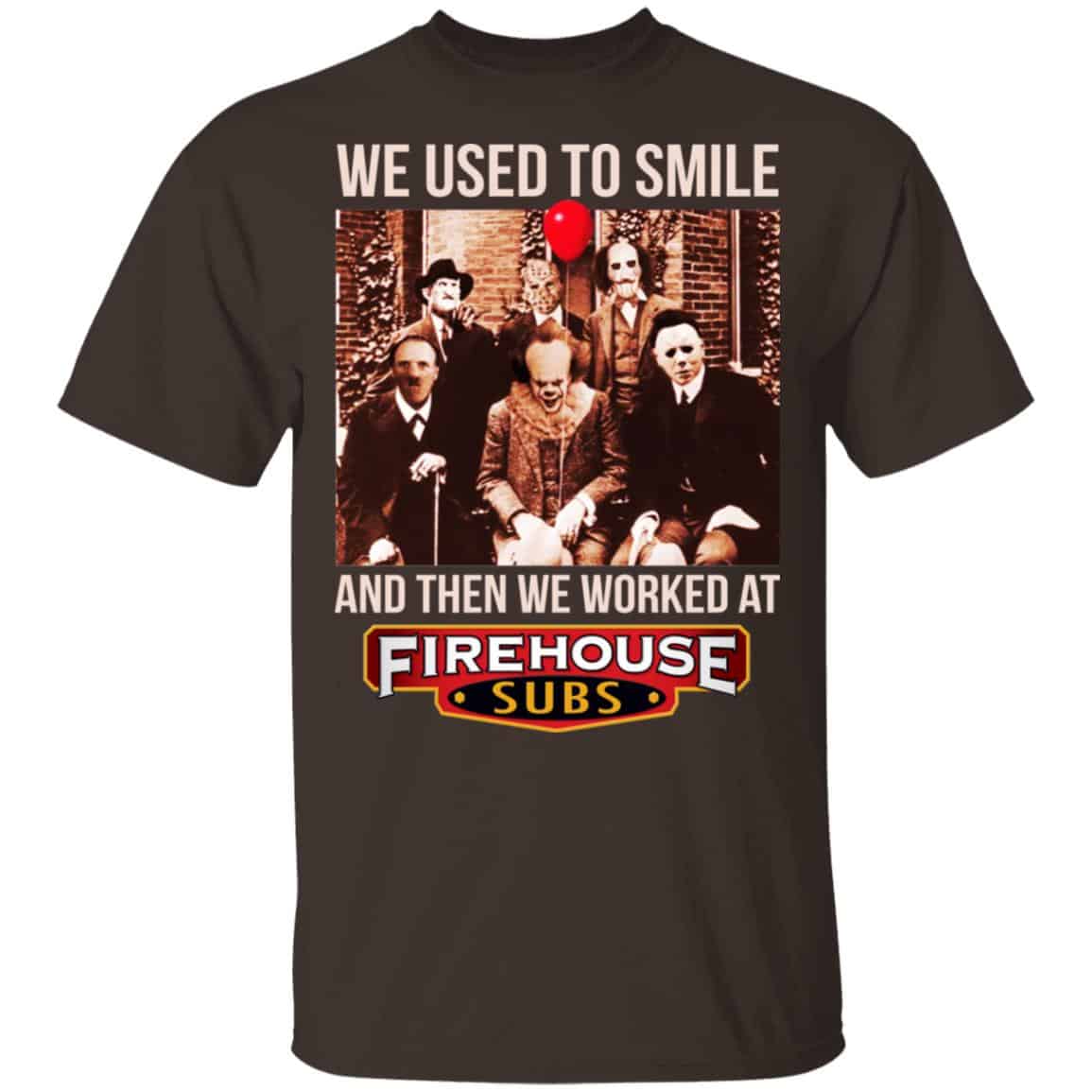 We Used To Smile And Then We Worked At Firehouse Subs Shirt, Hoodie, Tank