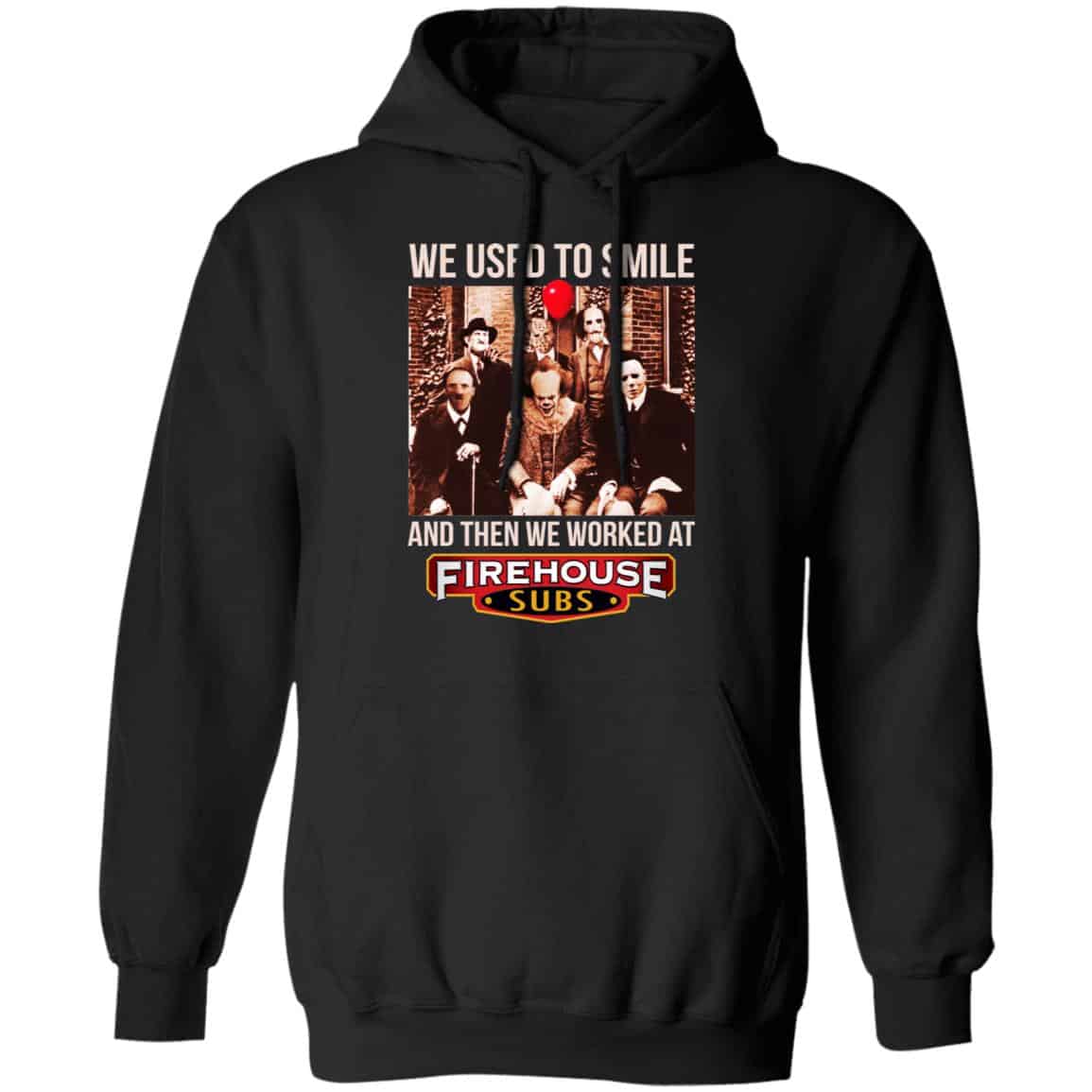 We Used To Smile And Then We Worked At Firehouse Subs Shirt, Hoodie, Tank