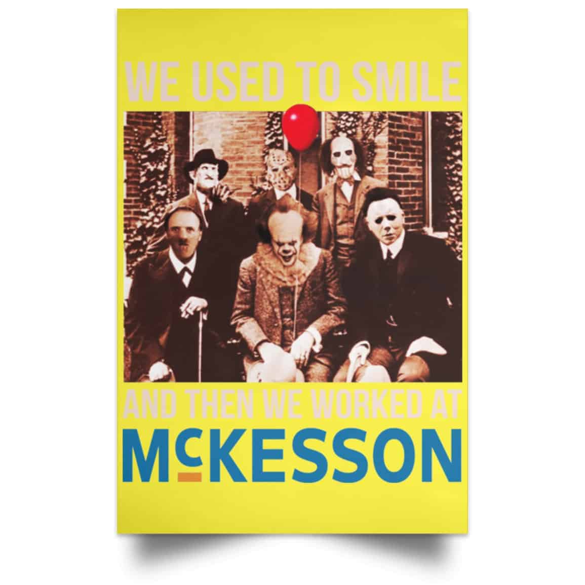 We Used To Smile And Then We Worked At McKesson Poster