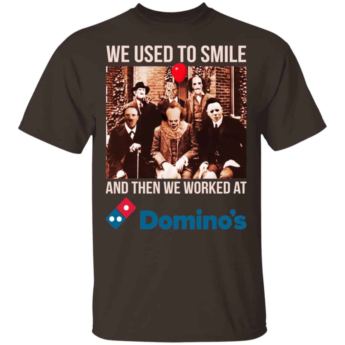 We Used To Smile And Then We Worked At Domino’s Pizza Shirt, Hoodie, Tank