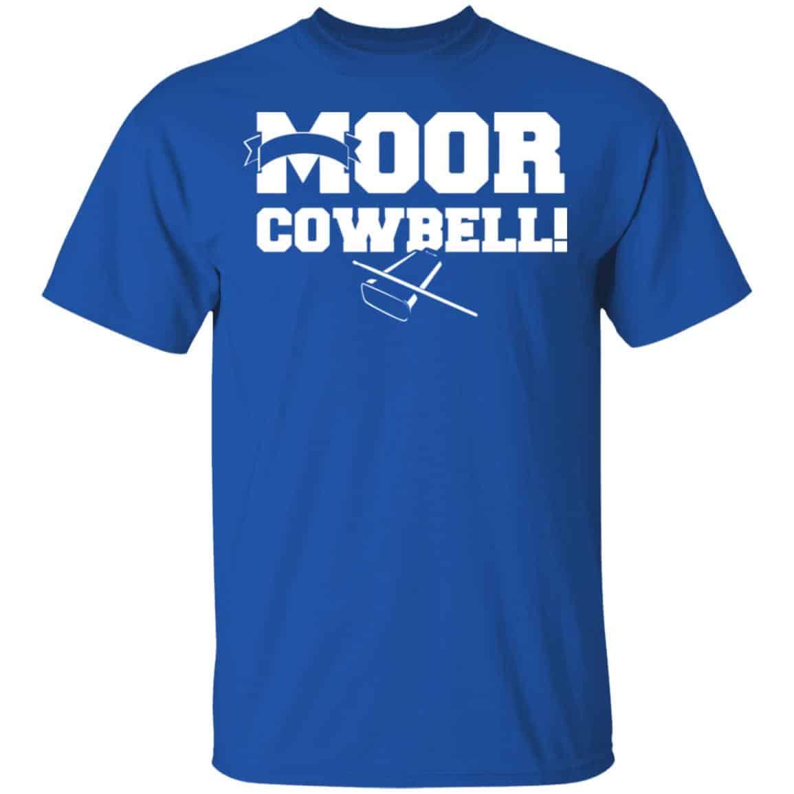 Moor Cowbell Shirt, Hoodie, Tank
