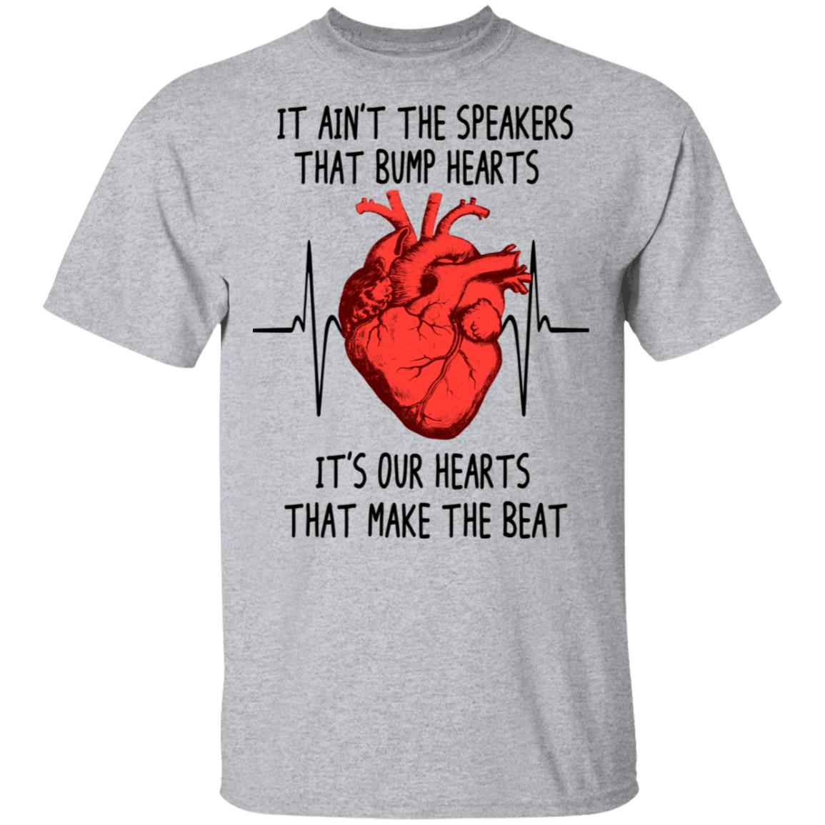 It Ain’t The Speakers That Bump Hearts It’s Our Hearts That Make The Beat Shirt, Hoodie, Tank