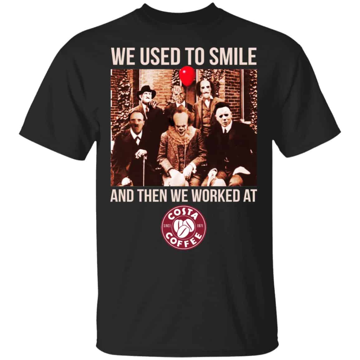 We Used To Smile And Then We Worked At Costa Coffee Shirt, Hoodie, Tank