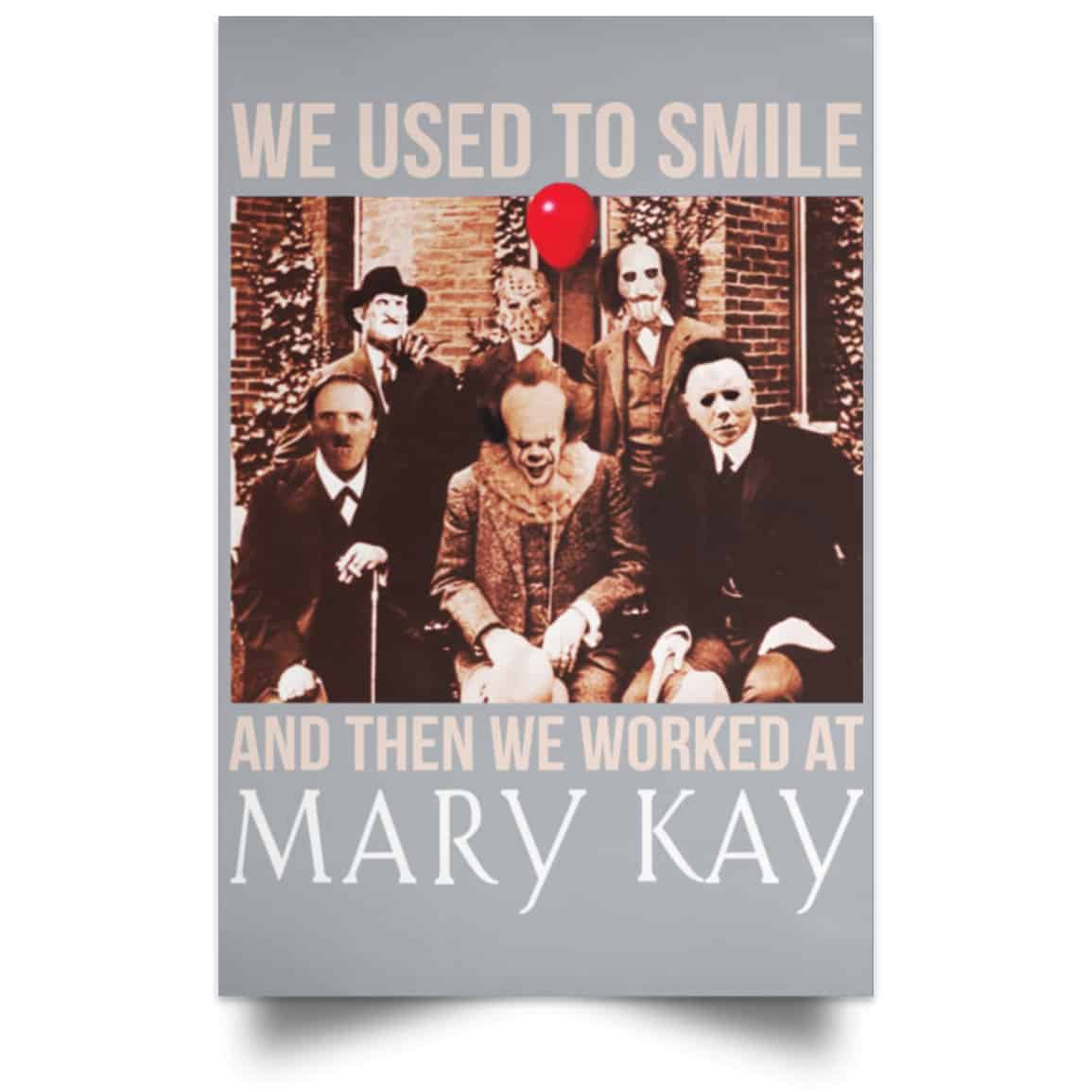 We Used To Smile And Then We Worked At Mary Kay Poster