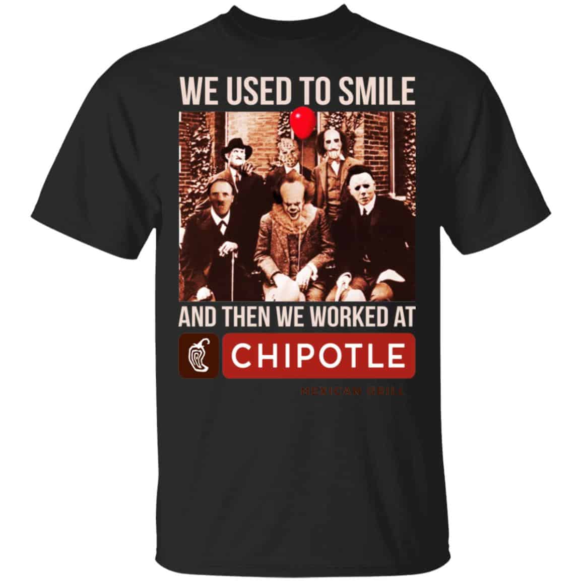 We Used To Smile And Then We Worked At Chipotle Mexican Grill Shirt, Hoodie, Tank